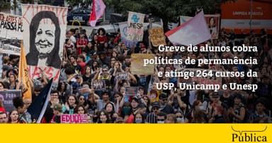 Greve de alunos cobra políticas de permanência e atinge 264 cursos da USP, Unicamp e Unesp
